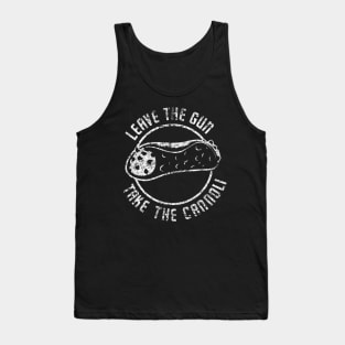 Leave The Gun. Take the Cannoli. Tank Top